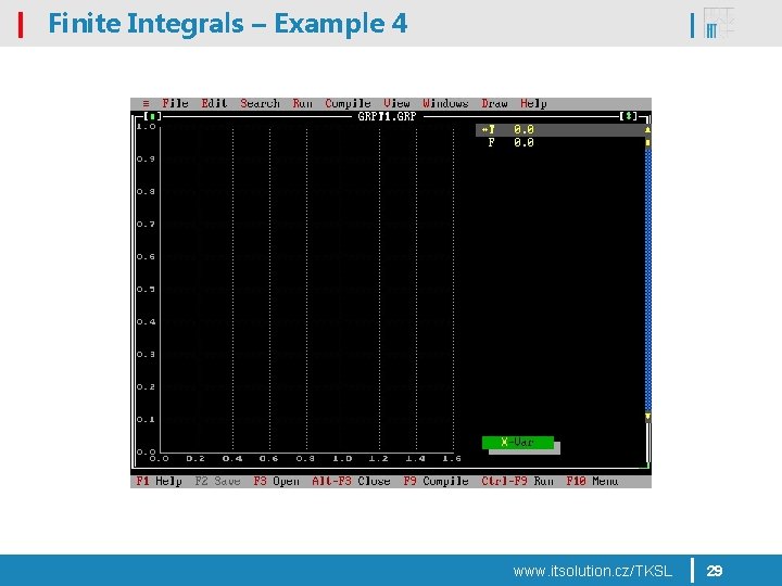 Finite Integrals – Example 4 www. itsolution. cz/TKSL 29 