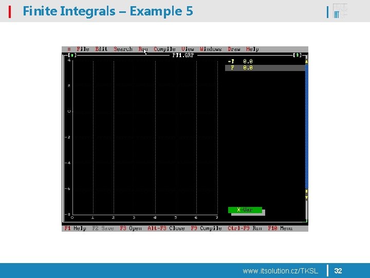 Finite Integrals – Example 5 www. itsolution. cz/TKSL 32 