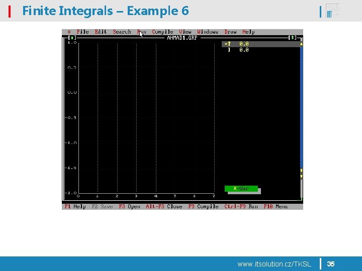 Finite Integrals – Example 6 www. itsolution. cz/TKSL 35 