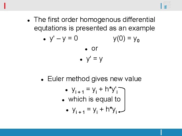  The first order homogenous differential equtations is presented as an example y' –