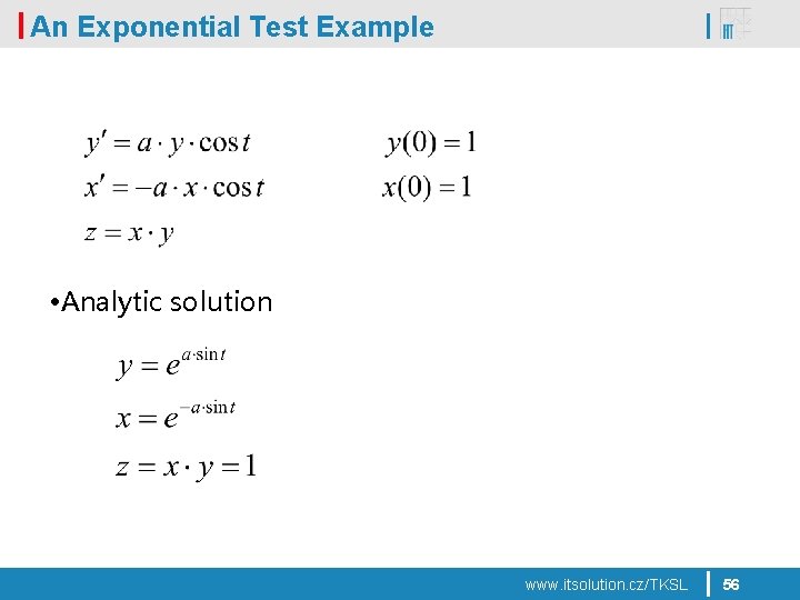 An Exponential Test Example • Analytic solution www. itsolution. cz/TKSL 56 