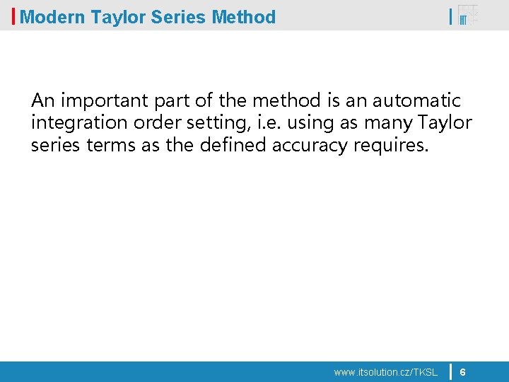Modern Taylor Series Method An important part of the method is an automatic integration