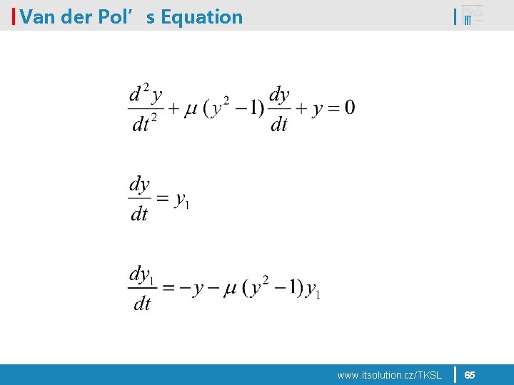 Van der Pol’s Equation www. itsolution. cz/TKSL 65 