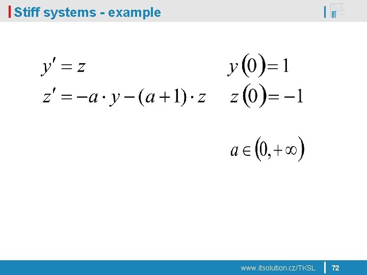 Stiff systems - example www. itsolution. cz/TKSL 72 