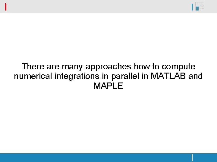 There are many approaches how to compute numerical integrations in parallel in MATLAB and