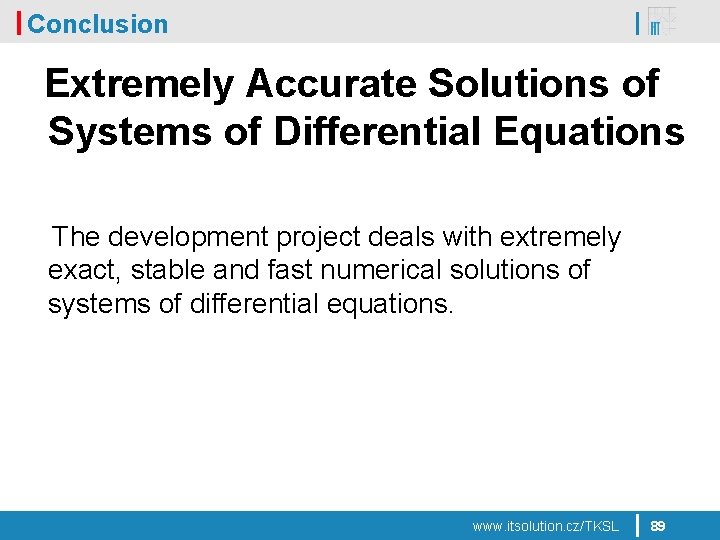 Conclusion Extremely Accurate Solutions of Systems of Differential Equations The development project deals with