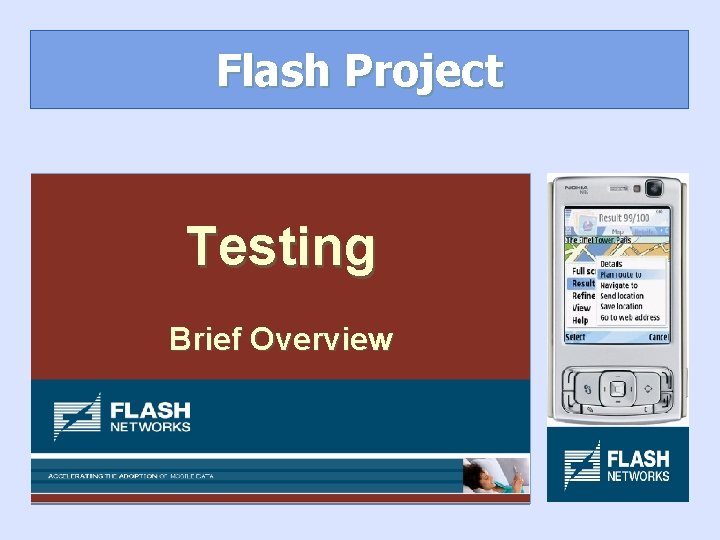 Flash Project Testing Brief Overview 