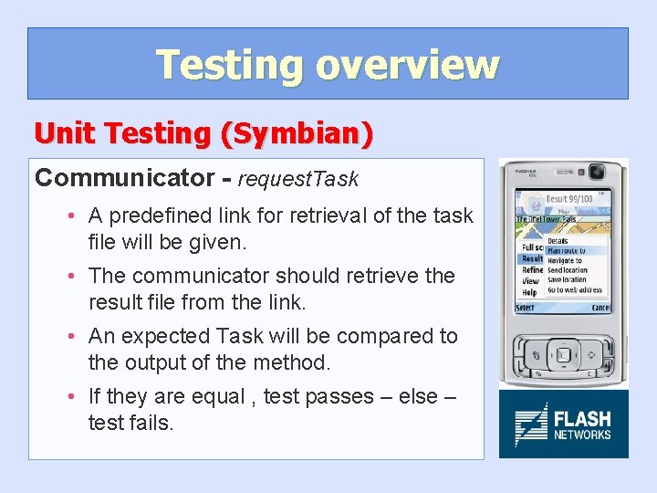 Testing overview Unit Testing (Symbian) Communicator - request. Task • A predefined link for