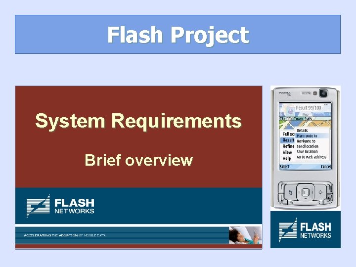 Flash Project System Requirements Brief overview 