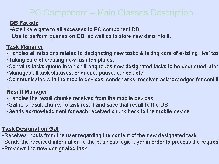 PC Component – Main Classes Description DB Facade • Acts like a gate to