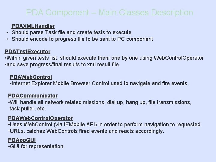 PDA Component – Main Classes Description PDAXMLHandler • Should parse Task file and create