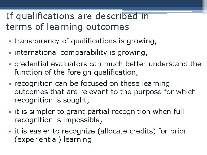 If qualifications are described in terms of learning outcomes • transparency of qualifications is