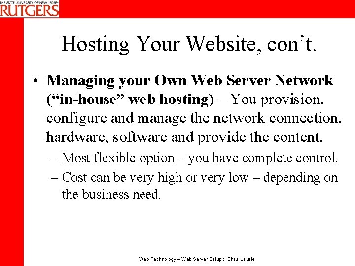 Hosting Your Website, con’t. • Managing your Own Web Server Network (“in-house” web hosting)