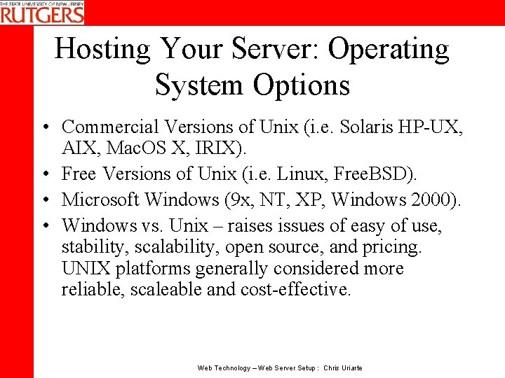 Hosting Your Server: Operating System Options • Commercial Versions of Unix (i. e. Solaris