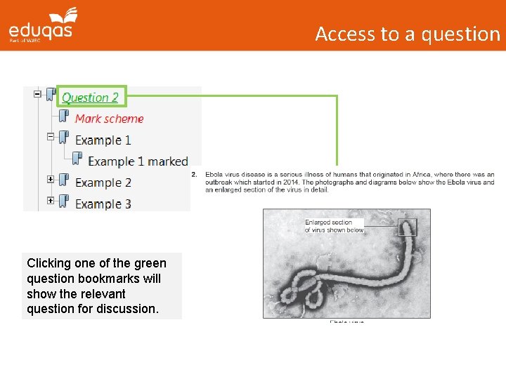 Access to a question Clicking one of the green question bookmarks will show the