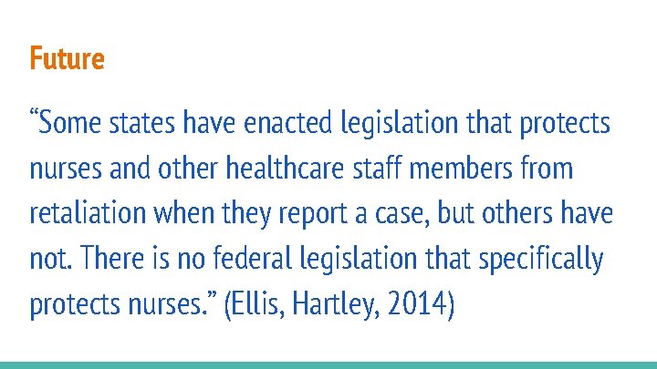 Future “Some states have enacted legislation that protects nurses and other healthcare staff members