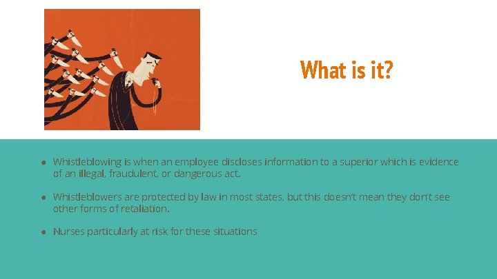 What is it? ● Whistleblowing is when an employee discloses information to a superior