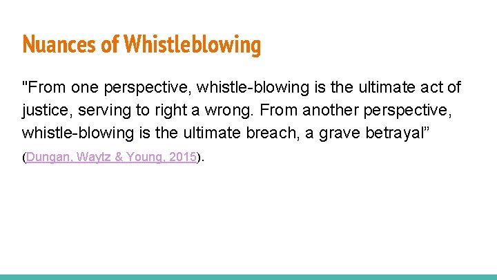 Nuances of Whistleblowing "From one perspective, whistle-blowing is the ultimate act of justice, serving