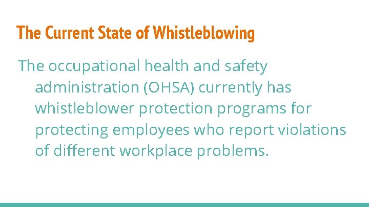 The Current State of Whistleblowing The occupational health and safety administration (OHSA) currently has