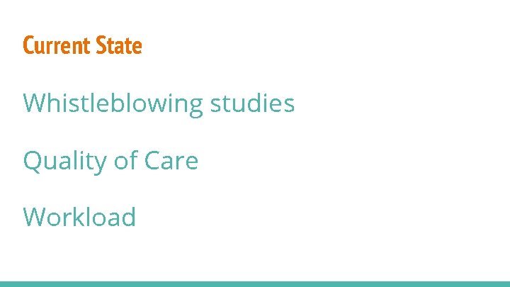 Current State Whistleblowing studies Quality of Care Workload 