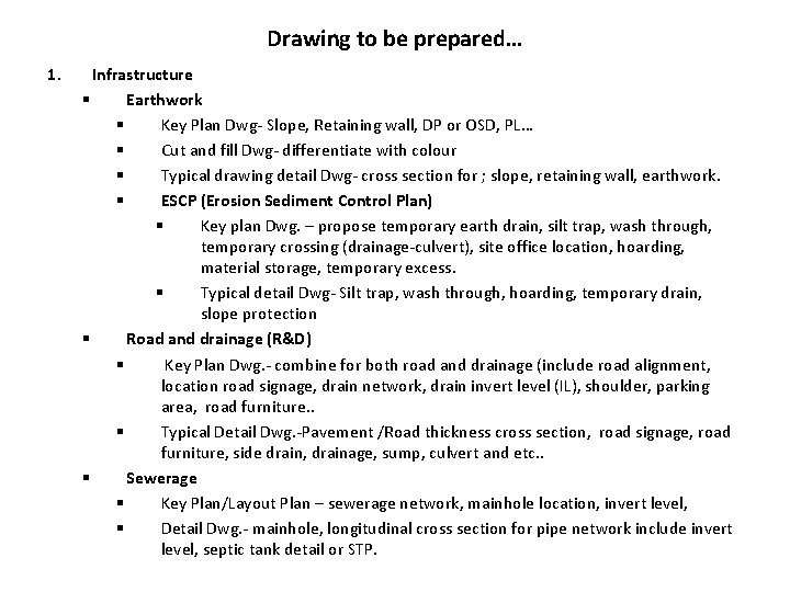 Drawing to be prepared… 1. Infrastructure § Earthwork § Key Plan Dwg- Slope, Retaining