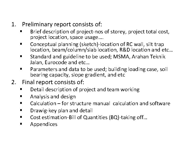 1. Preliminary report consists of: § § Brief description of project-nos of storey, project