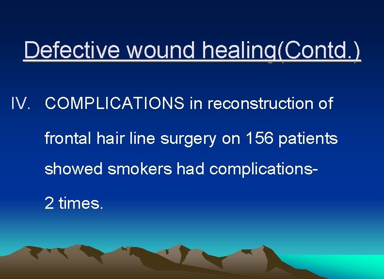 Defective wound healing(Contd. ) IV. COMPLICATIONS in reconstruction of frontal hair line surgery on