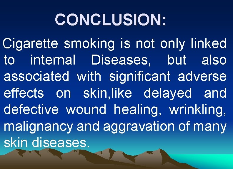 CONCLUSION: Cigarette smoking is not only linked to internal Diseases, but also associated with