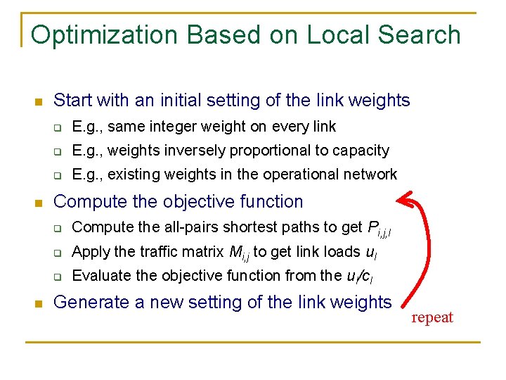 Optimization Based on Local Search n n n Start with an initial setting of