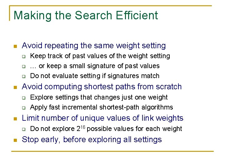 Making the Search Efficient n Avoid repeating the same weight setting q q q