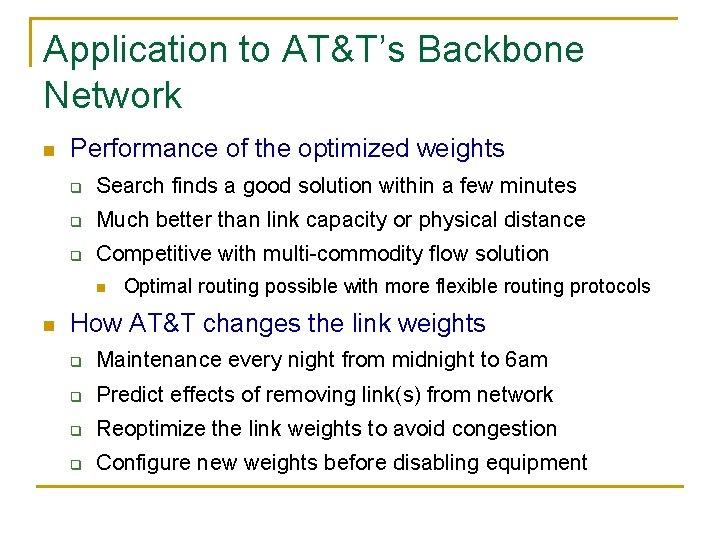 Application to AT&T’s Backbone Network n Performance of the optimized weights q Search finds