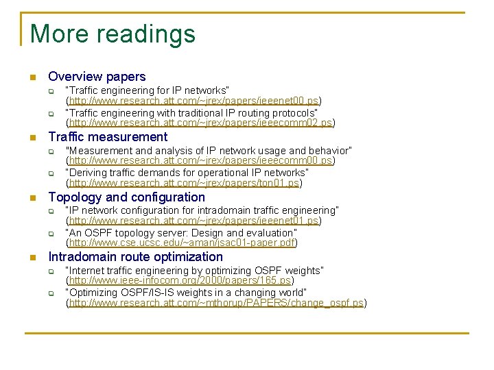 More readings n Overview papers q q n Traffic measurement q q n "Measurement