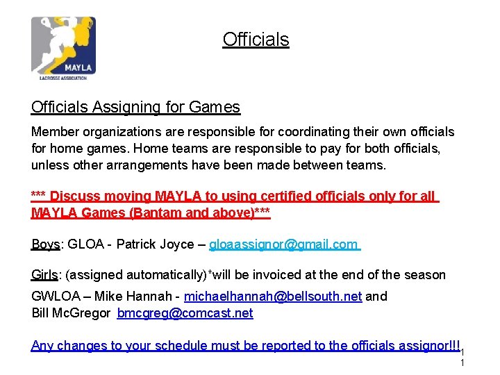 Officials Assigning for Games Member organizations are responsible for coordinating their own officials for