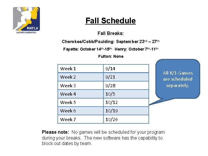 Fall Schedule Fall Breaks: Cherokee/Cobb/Paulding: September 23 rd – 27 th Fayette: October 14