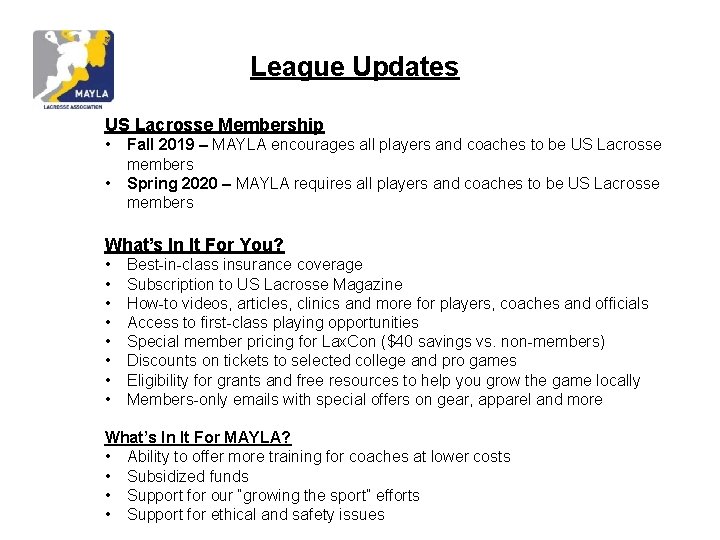 League Updates US Lacrosse Membership • • Fall 2019 – MAYLA encourages all players