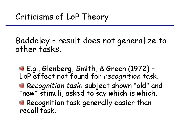 Criticisms of Lo. P Theory Baddeley – result does not generalize to other tasks.