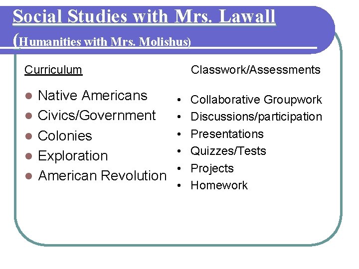 Social Studies with Mrs. Lawall (Humanities with Mrs. Molishus) Curriculum l l l Native