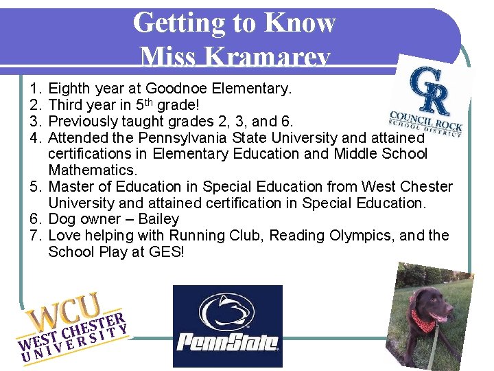 Getting to Know Miss Kramarev 1. 2. 3. 4. Eighth year at Goodnoe Elementary.