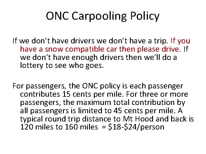 ONC Carpooling Policy If we don’t have drivers we don’t have a trip. If