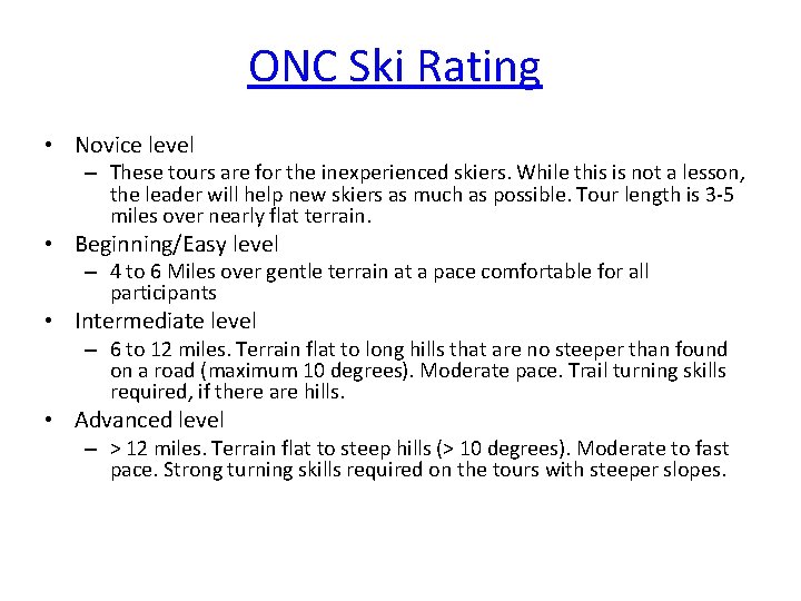 ONC Ski Rating • Novice level – These tours are for the inexperienced skiers.