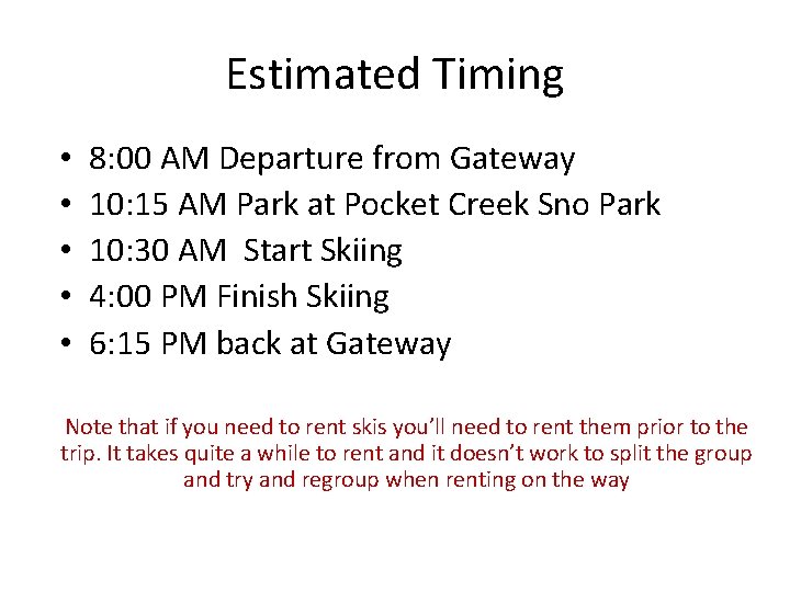 Estimated Timing • • • 8: 00 AM Departure from Gateway 10: 15 AM