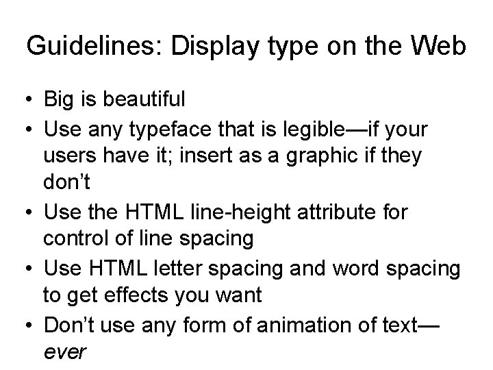 Guidelines: Display type on the Web • Big is beautiful • Use any typeface
