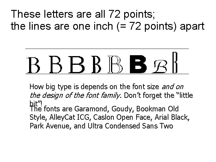 These letters are all 72 points; the lines are one inch (= 72 points)