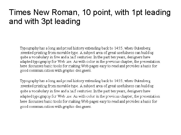 Times New Roman, 10 point, with 1 pt leading and with 3 pt leading