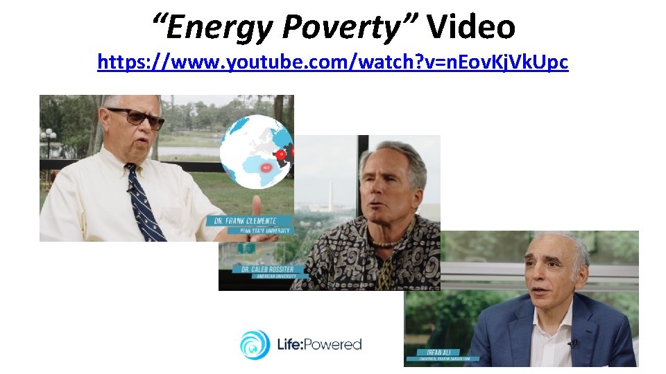 “Energy Poverty” Video https: //www. youtube. com/watch? v=n. Eov. Kj. Vk. Upc 