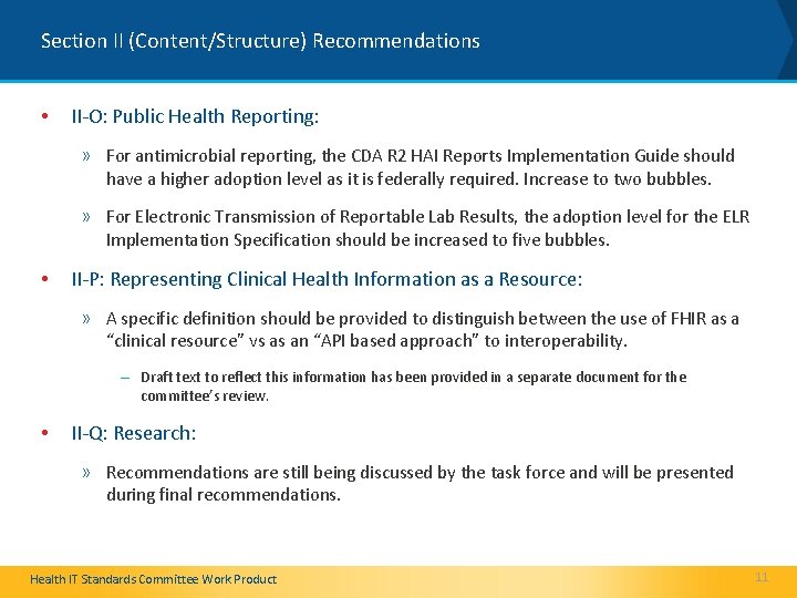 Section II (Content/Structure) Recommendations • II-O: Public Health Reporting: » For antimicrobial reporting, the