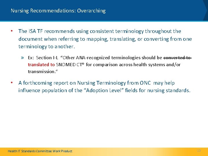 Nursing Recommendations: Overarching • The ISA TF recommends using consistent terminology throughout the document