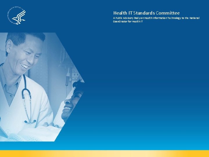 Health IT Standards Committee A Public Advisory Body on Health Information Technology to the