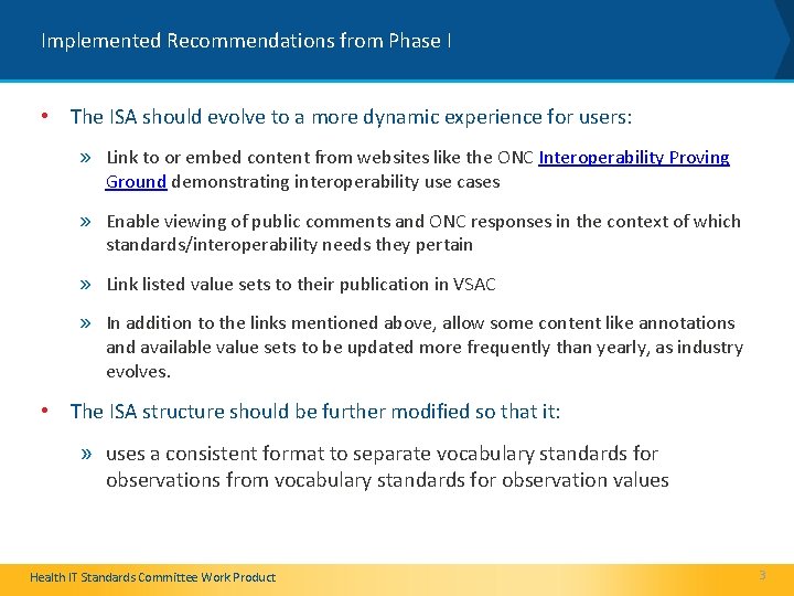 Implemented Recommendations from Phase I • The ISA should evolve to a more dynamic