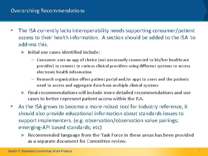 Overarching Recommendations • The ISA currently lacks interoperability needs supporting consumer/patient access to their